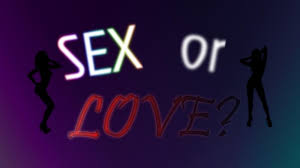 Sex or love